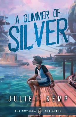 A Glimmer of Silver by Juliet Kemp