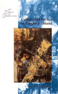 Culture and Politics in Northern Ireland 1960-1990 by Eamon Hughes, Hughes Eammon, Eammon Hughes
