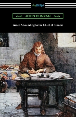 Grace Abounding to the Chief of Sinners by John Bunyan