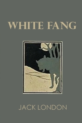 White Fang: Book by Jack London by Jack London