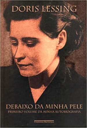 Debaixo da Minha Pele by Doris Lessing