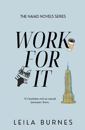 Work For It by Leila Burnes