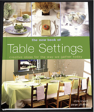 The New Book of Table Settings by Paige Gilchrist, Chris Bryant