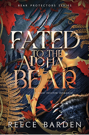 Fated to the Alpha Bear by Reece Barden