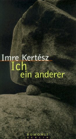 Ich—ein anderer by Imre Kertész
