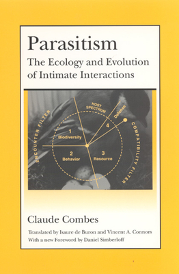 Parasitism: The Ecology and Evolution of Intimate Interactions by Claude Combes