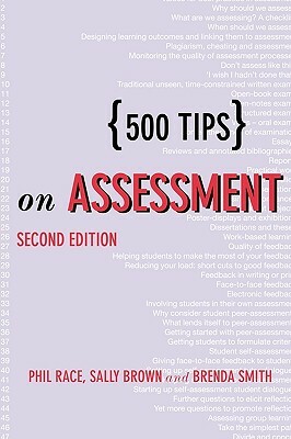 500 Tips on Assessment by Brenda Smith, Phil Race, Sally Brown