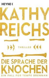 Die Sprache der Knochen by Kathy Reichs
