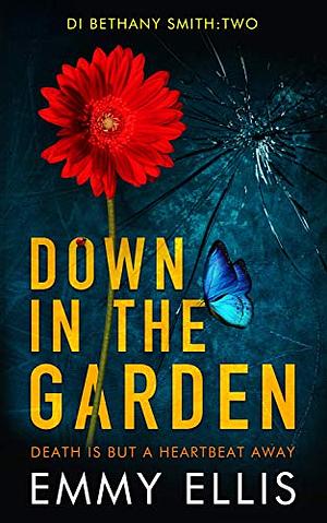 Down in the Garden by Emmy Ellis