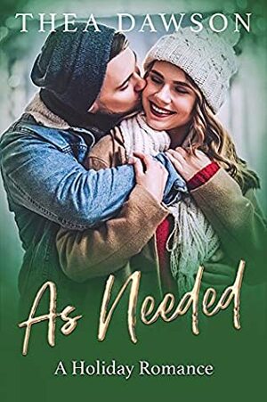 As Needed: A Romantic Comedy for the Holidays by Thea Dawson