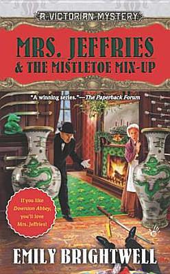 Mrs. Jeffries & the Mistletoe Mix-Up by Emily Brightwell