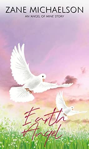 Earth Angel (An Angel of Mine Story Book 4) by Zane Michaelson