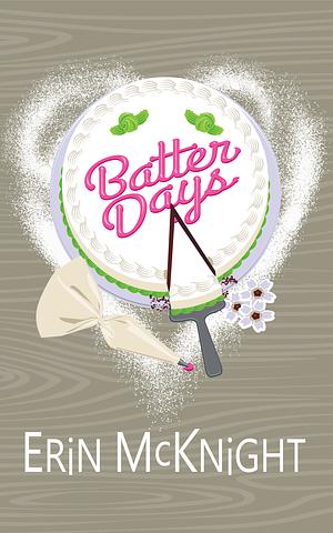 Batter Days by Erin McKnight