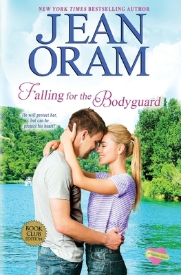 Falling for the Bodyguard: A Single Mom Romance by Jean Oram