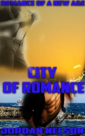 FANTASY ROMANCE: City of Romance (Shifter Romance, Alpha Male Romance, BBW Romance, Paranormal Romance) (Shapeshifter Romance) by Jordan Nelson