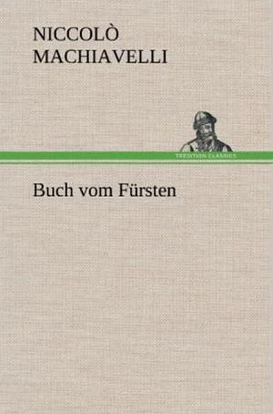 Buch vom Fürsten by Niccolò Machiavelli, W. Gruzmacher