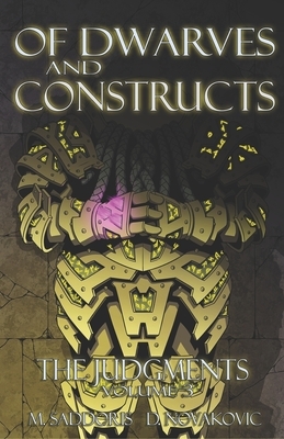 Of Dwarves and Constructs: The Judgments Saga by Matthew T. Saddoris, Devin Novakovic