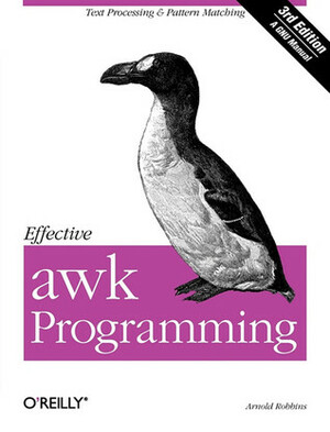 Effective awk Programming: Text Processing and Pattern Matching by Arnold Robbins