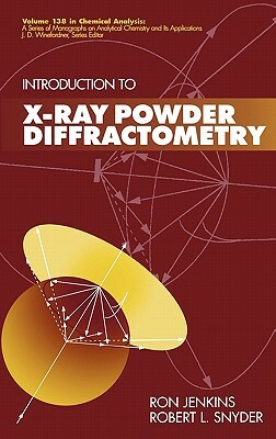 Introduction to X-Ray Powder Diffractometry by Ron Jenkins, Robert Snyder
