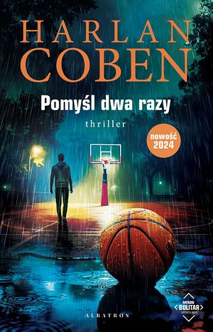 Pomyśl dwa razy  by Harlan Coben