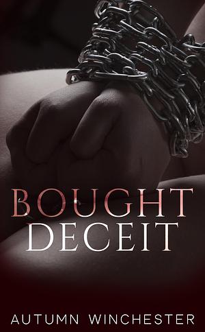 Bought Deceit by Autumn Winchester, Autumn Winchester