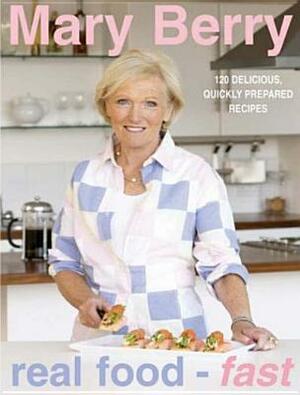 Real Food - Fast by Juliet Piddington, Mary Berry