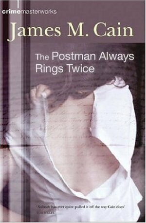 The Postman Always Rings Twice by James M. Cain