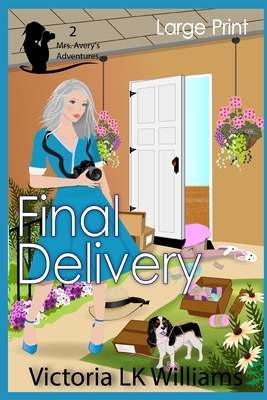 Final Delivery by Victoria Lk Williams, Karen Kalbacher