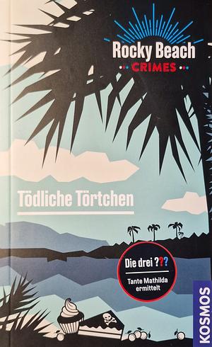 Tödliche Törtchen by Kari Erlhoff, Kari Erlhoff