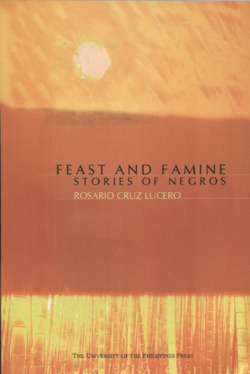 Feast and Famine: Stories of Negros by Rosario Cruz-Lucero