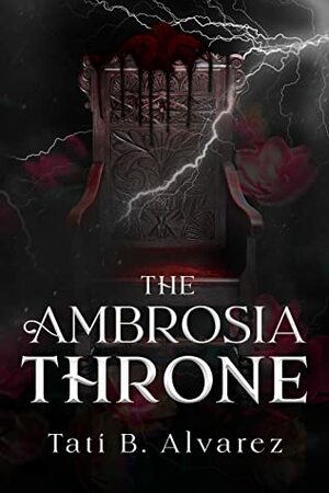 The Ambrosia Throne by Tati B. Alvarez