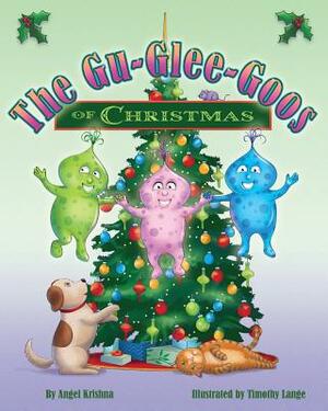 The Gu-Glee-Goos of Christmas by Angel Krishna