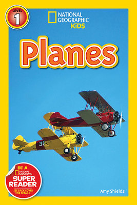 National Geographic Readers: Planes by Amy Shields