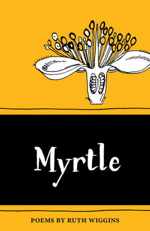 Myrtle by Ruth Wiggins