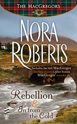 Rebellion & In From the Cold (Serena & Ian) by Nora Roberts