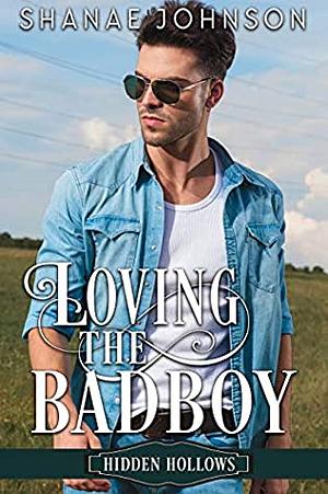 Loving the Bad Boy by Shanae Johnson