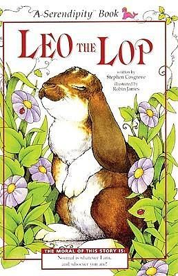 Leo the Lop : Tail One by Stephen Cosgrove, Robin James