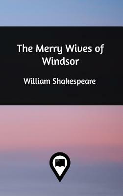 The Merry Wives of Windsor by William Shakespeare