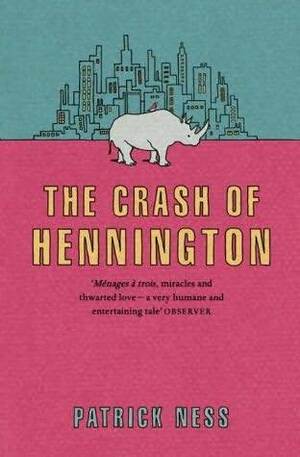 The Crash of Hennington by Patrick Ness