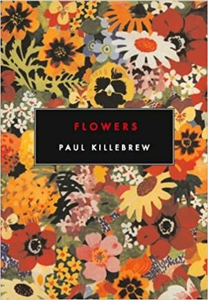 Flowers by Paul Killebrew