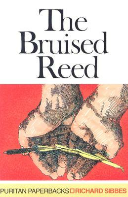 Bruised Reed by Richard Sibbes