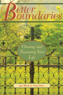 Better Boundaries: Owning and Treasuring Your Life by Jan Black