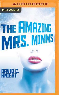 The Amazing Mrs. Mimms by David C. Knight
