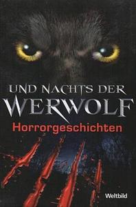 Und nachts der Werwolf: 15 schaurige Werwolfsgeschichten by Frank Festa