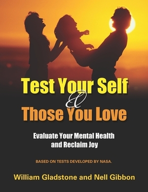 Test Your Self and Those You Love by Nell Gibbon, William Gladstone