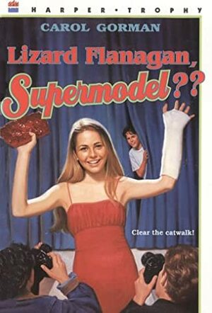 Lizard Flanagan, Supermodel? by Carol Gorman