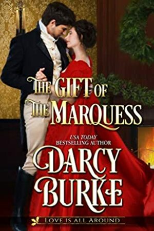 The Gift of the Marquess by Darcy Burke