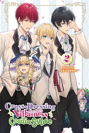 Cross-Dressing Villainess Cecilia Sylvie, (Light Novel) Vol. 2 by Hiroro Akizakura, Hiroro Akizakura