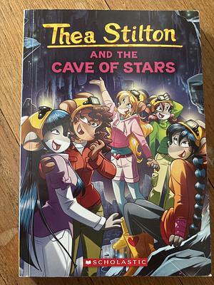 Thea Stilton and the Cave of Stars  by Thea Stilton