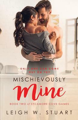 Mischievously Mine by Leigh W. Stuart